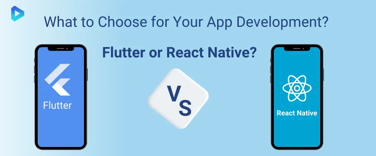 How to Choose Between React Native and Flutter App Development?