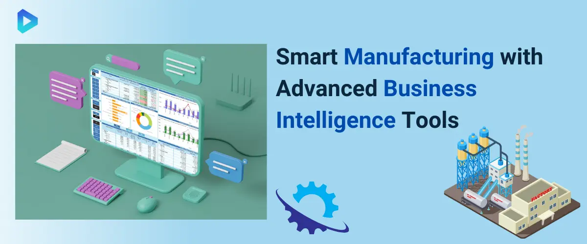 Why Business Intelligence is Essential for Smart Manufacturing?